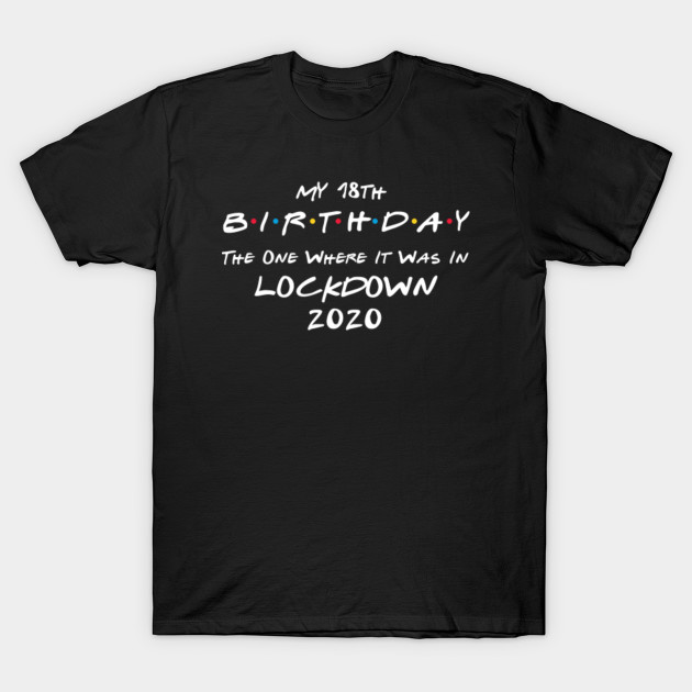 18th in lockdown t shirt